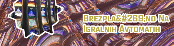 Igralni avtomati Brezplačne igre slovenija